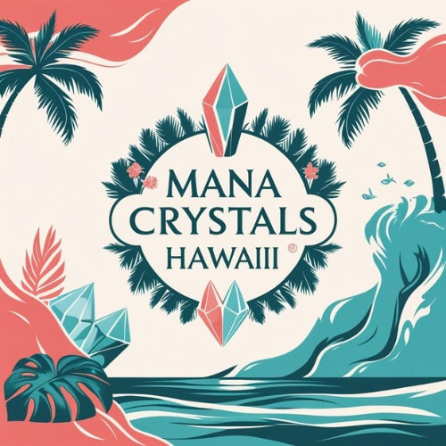 Mana Crystals Hawaii